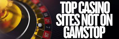 Exploring Casinos That Are Not on Gamstop
