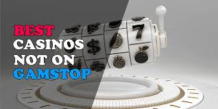 Exploring Casinos That Are Not on Gamstop